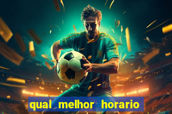 qual melhor horario para jogar pixbet